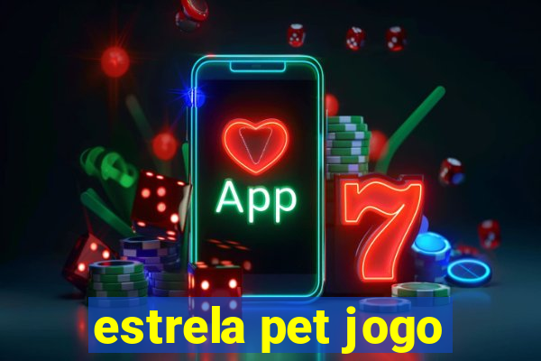 estrela pet jogo